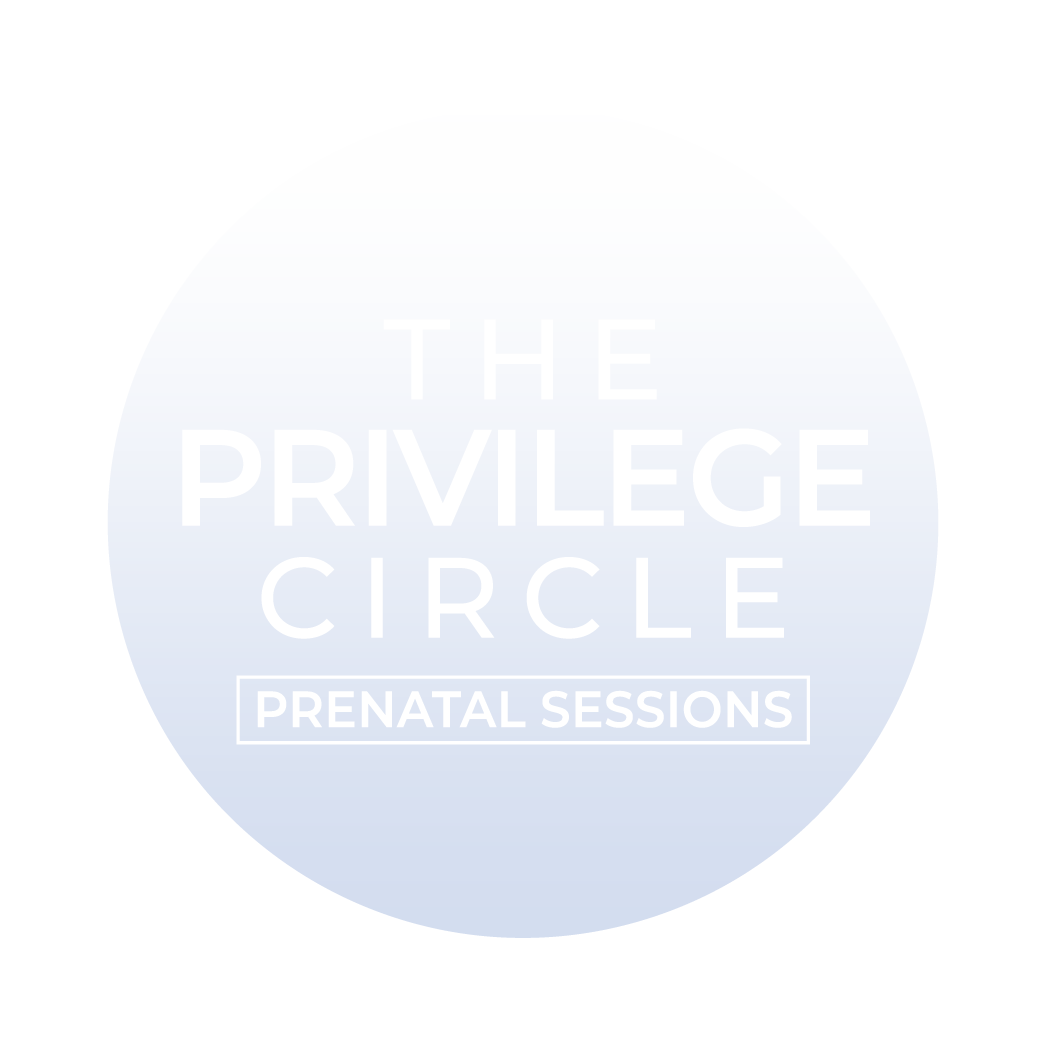 The Privilege Circle — Prenatal Sessions